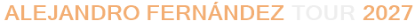 Alejandro Fernández Tour 2027